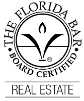 Board Certified in Real Estate Law by The Florida Bar